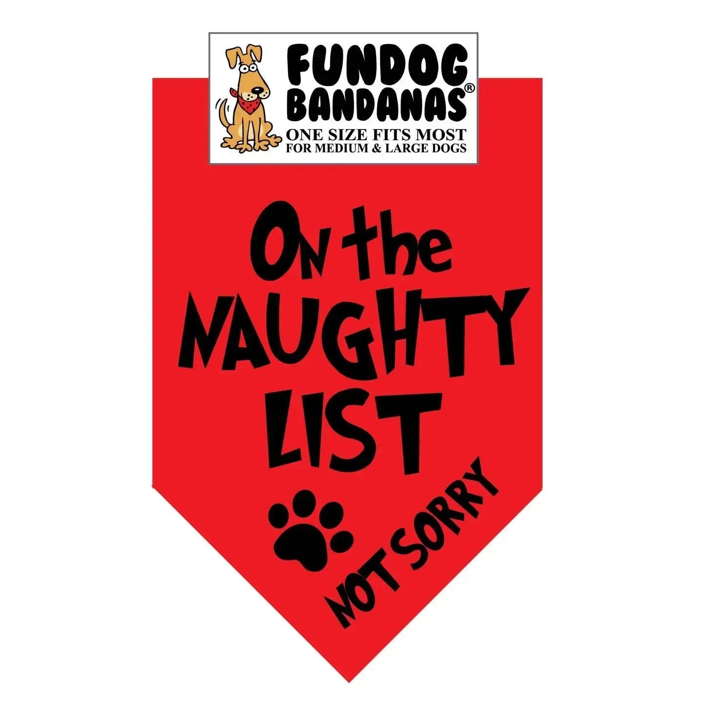 On the Naughty List- Not Sorry Bandana - Made in USA Dog