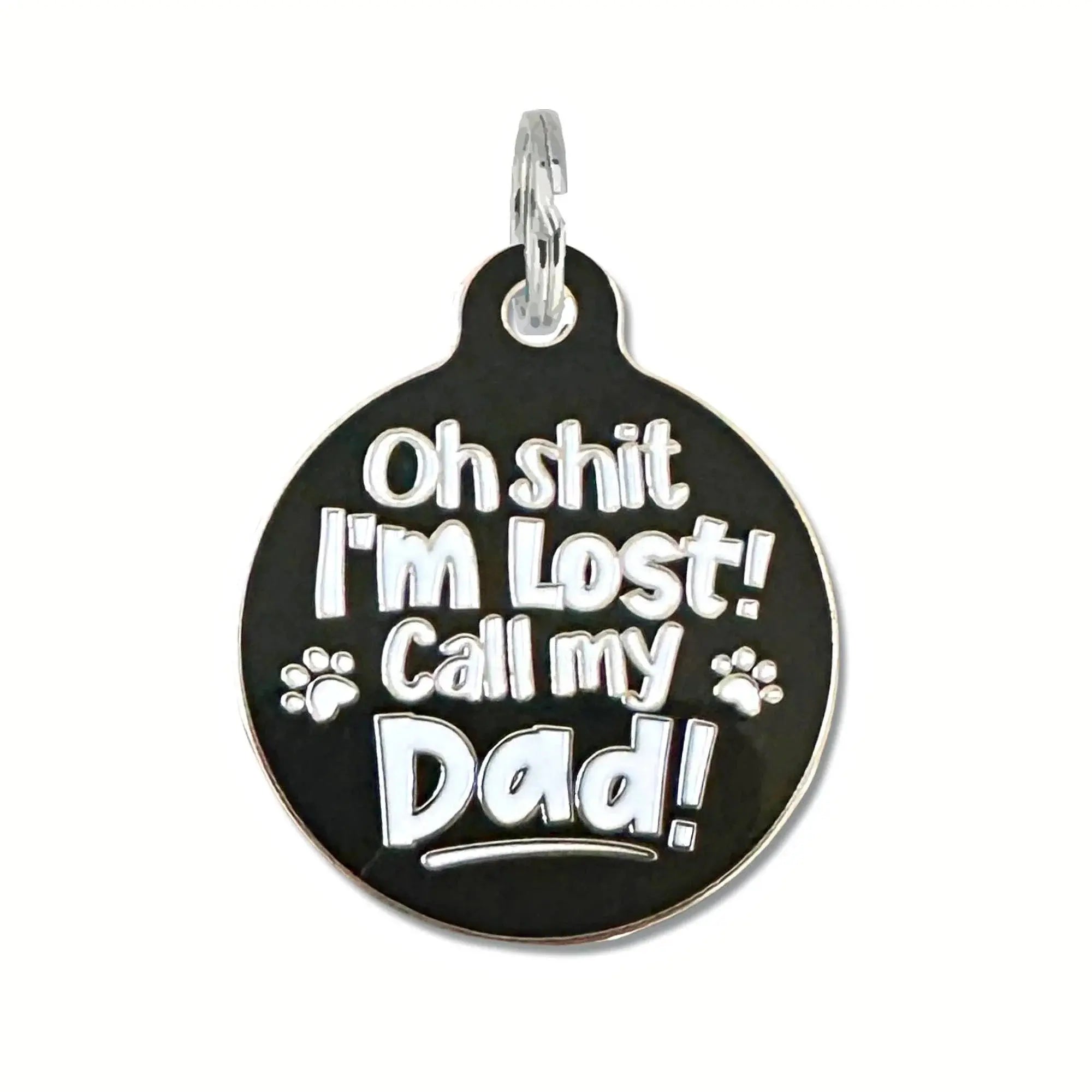 Oh Shit I'm Lost Call Dad - Dog ID Tag or Pet Collar Charm Engraved QR Code Dog