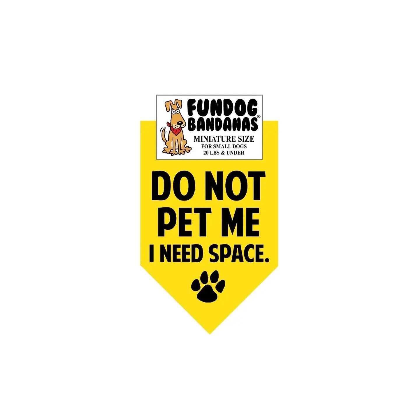 Do Not Pet Me I Need Space. Bandana - Yellow Only - Made in USA Dog