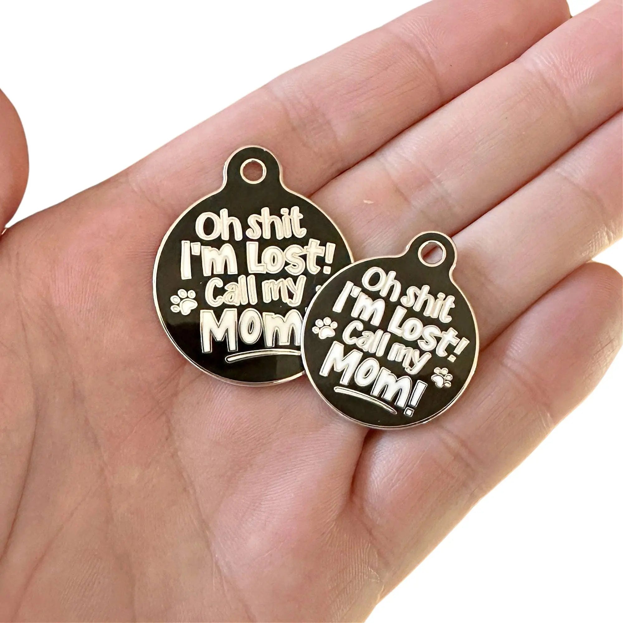 Oh Shit I'm Lost Call Mom - Dog ID Tag or Pet Collar Charm Dog