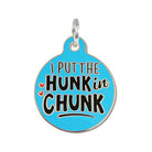 Dog Tag Collar Charm or Pet ID Tag - I Put the Hunk in Chunk
