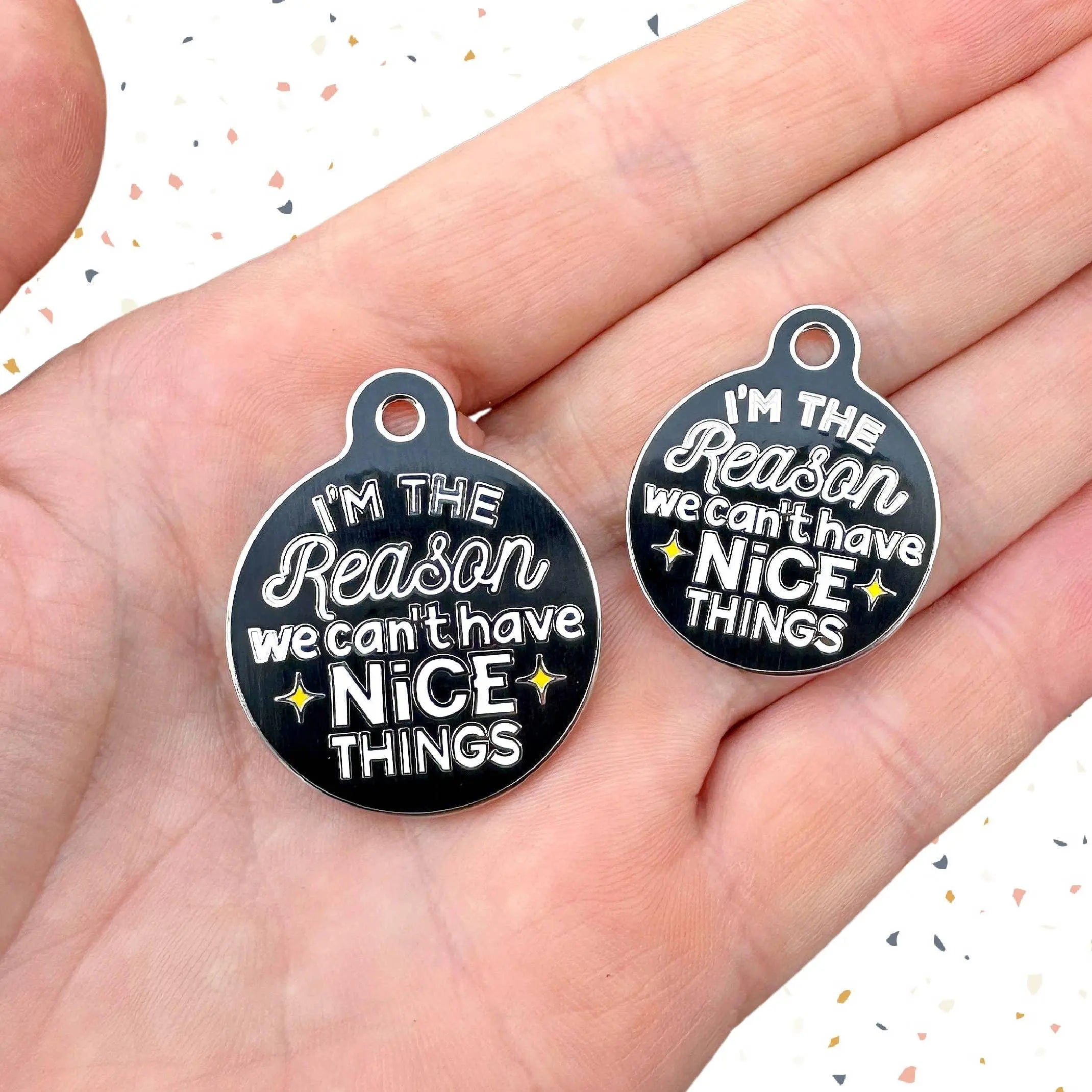 Can't Have Nice Things - Dog Collar Charm or Pet ID Tag Dog