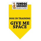 Dog in Training Give Me Space Bandana - Yellow Only - Made in USA Dog