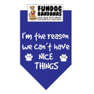 I'M the Reason We Can't Have Nice Things-Made in USA Dog