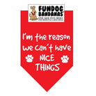 I'M the Reason We Can't Have Nice Things-Made in USA Dog