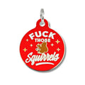 Personalized Dog ID Tag with QR Code - Fuck Those Squirrels
