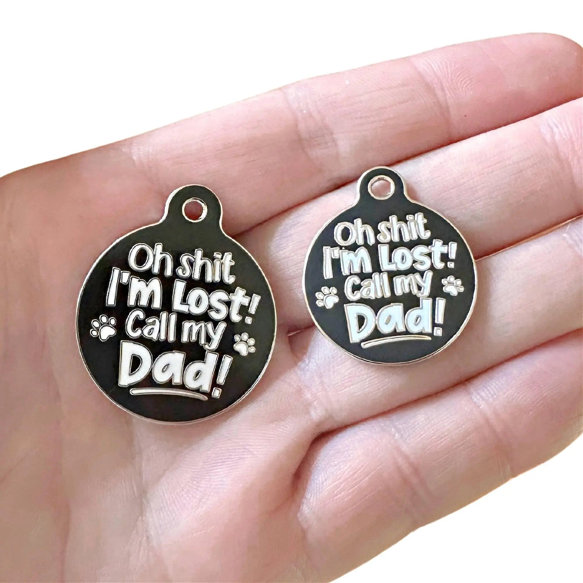 Oh Shit I'm Lost Call Dad - Dog ID Tag or Pet Collar Charm Dog
