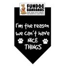 I'M the Reason We Can't Have Nice Things-Made in USA Dog